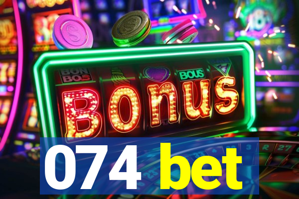 074 bet